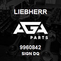 9960842 Liebherr SIGN DQ | AGA Parts