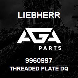 9960997 Liebherr THREADED PLATE DQ | AGA Parts