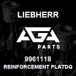 9961118 Liebherr REINFORCEMENT PLATDQ | AGA Parts
