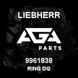 9961838 Liebherr RING DQ | AGA Parts
