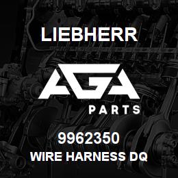 9962350 Liebherr WIRE HARNESS DQ | AGA Parts