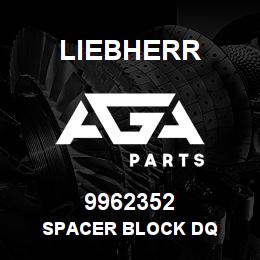 9962352 Liebherr SPACER BLOCK DQ | AGA Parts