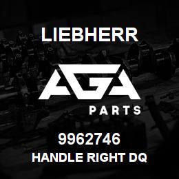 9962746 Liebherr HANDLE RIGHT DQ | AGA Parts