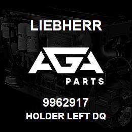 9962917 Liebherr HOLDER LEFT DQ | AGA Parts