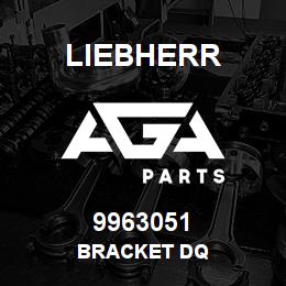 9963051 Liebherr BRACKET DQ | AGA Parts