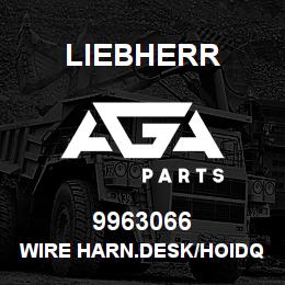 9963066 Liebherr WIRE HARN.DESK/HOIDQ | AGA Parts