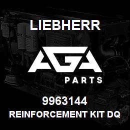 9963144 Liebherr REINFORCEMENT KIT DQ | AGA Parts