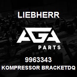 9963343 Liebherr KOMPRESSOR BRACKETDQ | AGA Parts