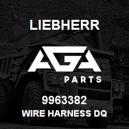 9963382 Liebherr WIRE HARNESS DQ | AGA Parts