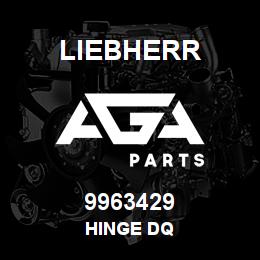 9963429 Liebherr HINGE DQ | AGA Parts