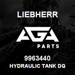 9963440 Liebherr HYDRAULIC TANK DQ | AGA Parts