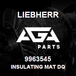 9963545 Liebherr INSULATING MAT DQ | AGA Parts