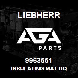 9963551 Liebherr INSULATING MAT DQ | AGA Parts