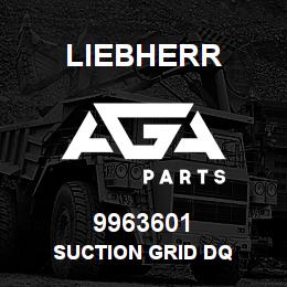9963601 Liebherr SUCTION GRID DQ | AGA Parts