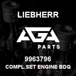 9963796 Liebherr COMPL.SET ENGINE BDQ | AGA Parts