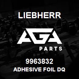 9963832 Liebherr ADHESIVE FOIL DQ | AGA Parts