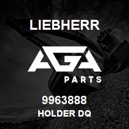 9963888 Liebherr HOLDER DQ | AGA Parts