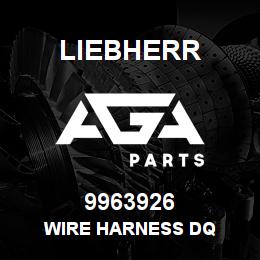 9963926 Liebherr WIRE HARNESS DQ | AGA Parts