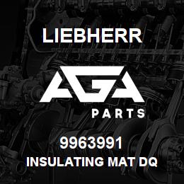 9963991 Liebherr INSULATING MAT DQ | AGA Parts