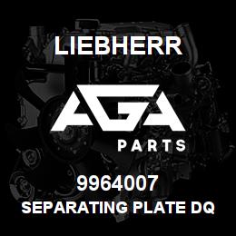 9964007 Liebherr SEPARATING PLATE DQ | AGA Parts