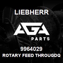 9964029 Liebherr ROTARY FEED THROUGDQ | AGA Parts