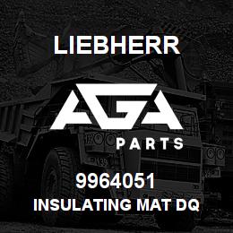 9964051 Liebherr INSULATING MAT DQ | AGA Parts