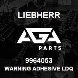 9964053 Liebherr WARNING ADHESIVE LDQ | AGA Parts