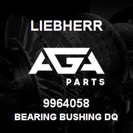 9964058 Liebherr BEARING BUSHING DQ | AGA Parts