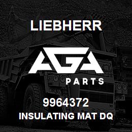 9964372 Liebherr INSULATING MAT DQ | AGA Parts