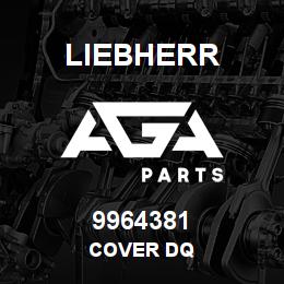 9964381 Liebherr COVER DQ | AGA Parts