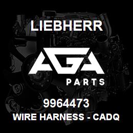 9964473 Liebherr WIRE HARNESS - CADQ | AGA Parts