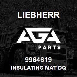 9964619 Liebherr INSULATING MAT DQ | AGA Parts