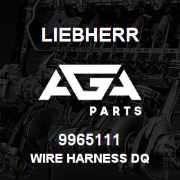 9965111 Liebherr WIRE HARNESS DQ | AGA Parts