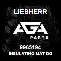 9965194 Liebherr INSULATING MAT DQ | AGA Parts