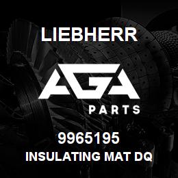 9965195 Liebherr INSULATING MAT DQ | AGA Parts