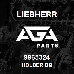 9965324 Liebherr HOLDER DQ | AGA Parts