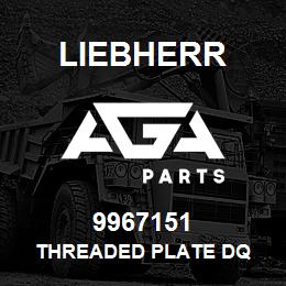 9967151 Liebherr THREADED PLATE DQ | AGA Parts