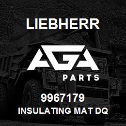 9967179 Liebherr INSULATING MAT DQ | AGA Parts
