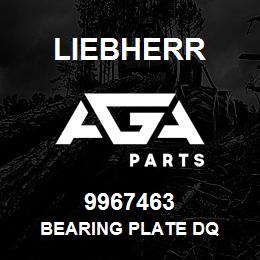 9967463 Liebherr BEARING PLATE DQ | AGA Parts