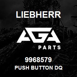 9968579 Liebherr PUSH BUTTON DQ | AGA Parts