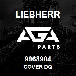 9968904 Liebherr COVER DQ | AGA Parts