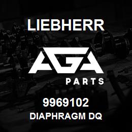 9969102 Liebherr DIAPHRAGM DQ | AGA Parts