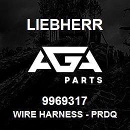 9969317 Liebherr WIRE HARNESS - PRDQ | AGA Parts
