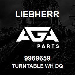 9969659 Liebherr TURNTABLE WH DQ | AGA Parts