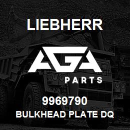 9969790 Liebherr BULKHEAD PLATE DQ | AGA Parts