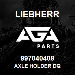 997040408 Liebherr AXLE HOLDER DQ | AGA Parts