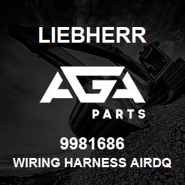 9981686 Liebherr WIRING HARNESS AIRDQ | AGA Parts