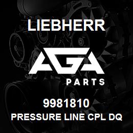 9981810 Liebherr PRESSURE LINE CPL DQ | AGA Parts