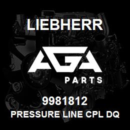 9981812 Liebherr PRESSURE LINE CPL DQ | AGA Parts