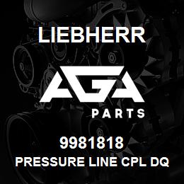 9981818 Liebherr PRESSURE LINE CPL DQ | AGA Parts